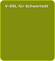 V-DSL fr Schwertedt